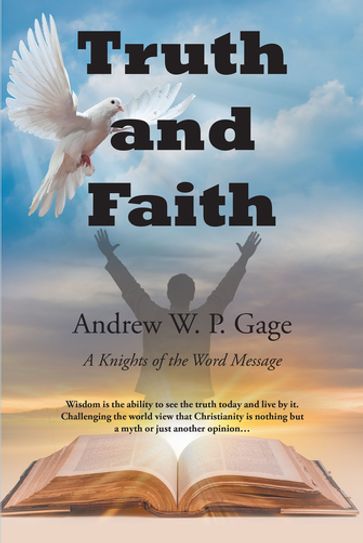 Truth and Faith - Andrew W. P. Gage