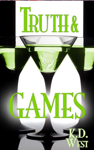 Truth and Games: A Friendly MMF Ménage Tale - K.D. West