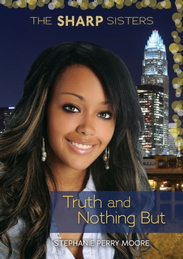 Truth and Nothing But - Stephanie Perry Moore