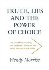 Truth, lies and the power of choice