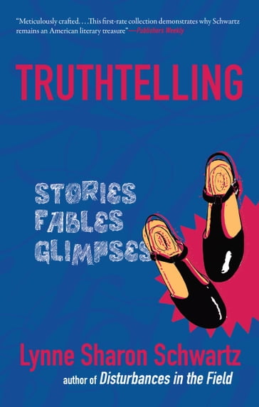 Truthtelling - Lynne Sharon Schwartz