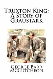 Truxton King: A Story of Graustark