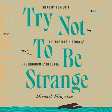Try Not to Be Strange - Michael Hingston