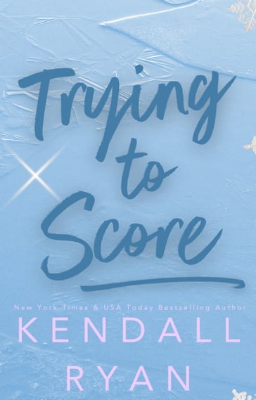 Trying to Score - Kendall Ryan
