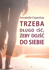 Trzeba dugo i, eby doj do siebie