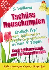 Tschüss Heuschnupfen - Endlich frei von quälenden Allergie-Symptomen in nur 5 Tagen