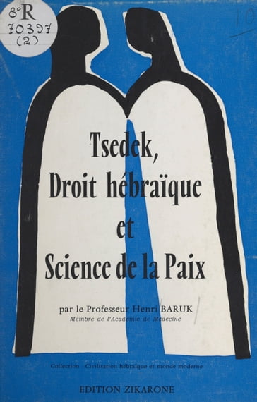 Tsedek, droit hébraïque et science de la paix - Henri Baruk