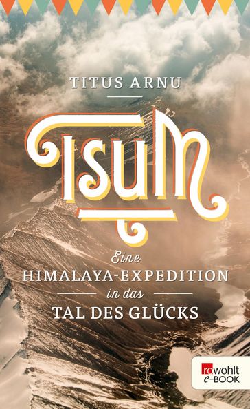 Tsum - eine Himalaya-Expedition in das Tal des Glücks - Titus Arnu