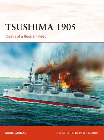 Tsushima 1905 - Mark Lardas - Paul Kime - Bounford.com