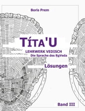 Títa U, Lösungen, Band III