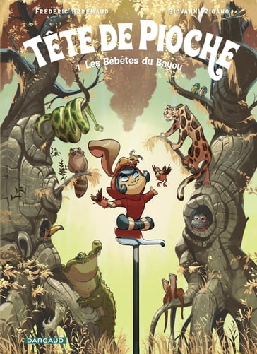 Tête de Pioche - Tome 1 - Les Bébêtes du Bayou - BRREMAUD