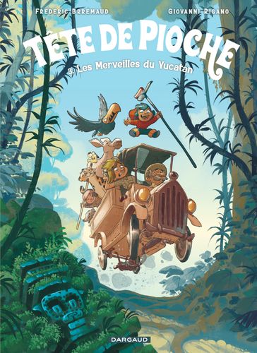 Tête de Pioche - Tome 3 - Les Merveilles du Yucatán - Frédéric Brrémaud - BRREMAUD