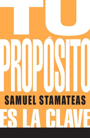 Tu Propósito es la clave - Samuel Stamateas