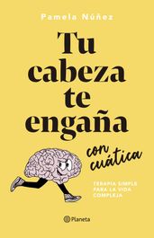 Tu cabeza te engaña con cuática