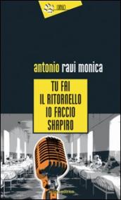 Tu fai il ritornello, io faccio Shapiro