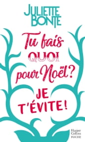 Tu fais quoi pour Noël ? Je t évite !