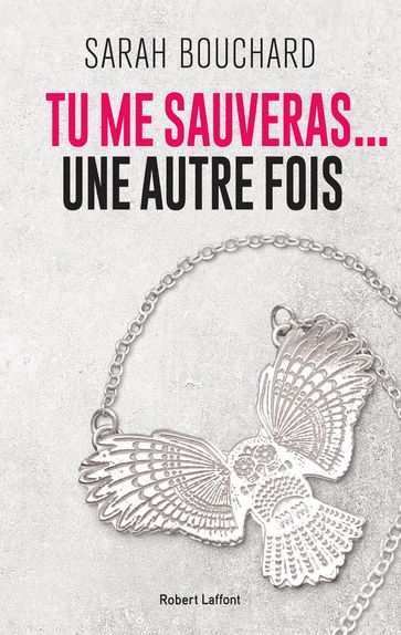 Tu me sauveras...une autre fois - Sarah Bouchard