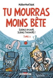 Tu mourras moins bête T03