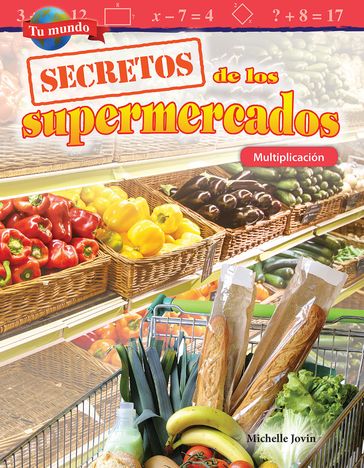 Tu mundo: Secretos de los supermercados: Multiplicación - Michelle Jovin