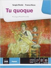 Tu quoque. Per le Scuole superiori. Con e-book. Con espansione online