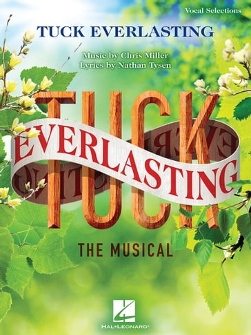 Tuck Everlasting: The Musical - Chris Miller - Nathan Tysen