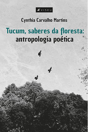 Tucum, saberes da floresta - Cynthia Carvalho Martins