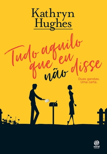 Tudo aquilo que eu não disse - Kathryn Hughes