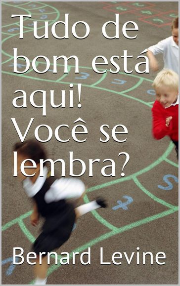 Tudo de bom está aqui! Você se lembra? - Bernard Levine