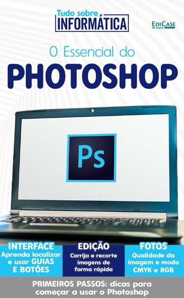 Tudo sobre informática Ed. 16 - O Essencial do Photoshop - Edicase Publicações