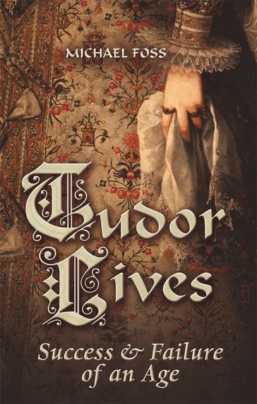 Tudor Lives - Michael Foss