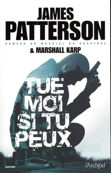 Tue-moi si tu peux - James Patterson - Marshall Karp