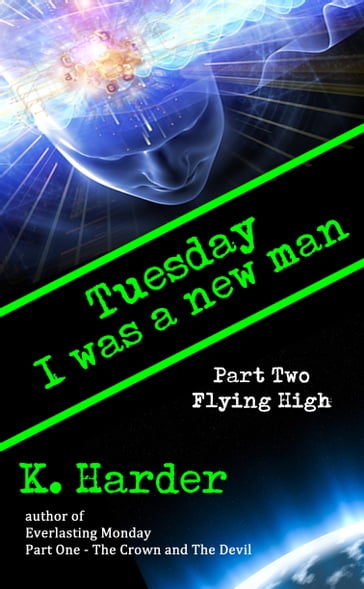 Tuesday, I was a new man - K. Harder