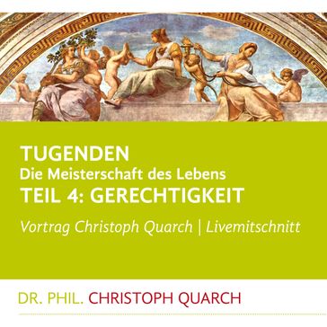 Tugenden - Die Meisterschaft des Lebens - Christoph Quarch