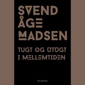 Tugt og utugt i mellemtiden - Svend Åge Madsen