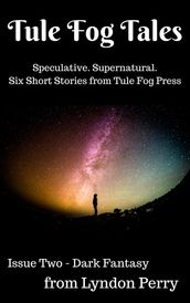 Tule Fog Tales, Issue Two