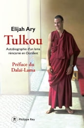 Tulkou. Autobiographie d un lama réincarné en Occident