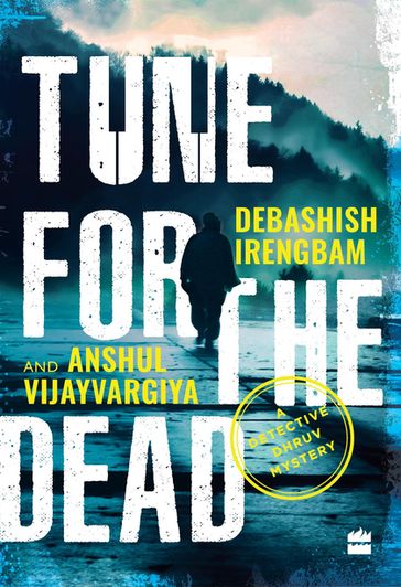 Tune for the Dead - Anshul Vijayvargiya - Debashish Irengbam