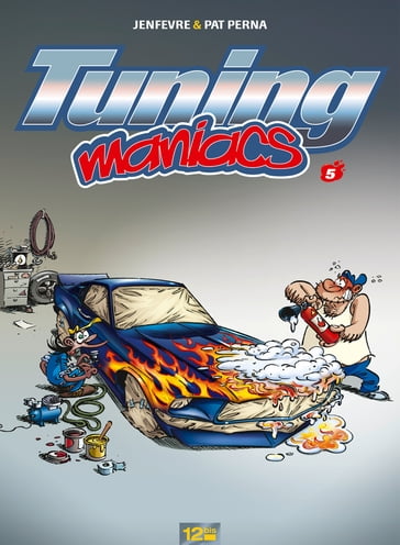 Tuning Maniacs - Tome 05 - Henri Jenfèvre - Patrice Perna