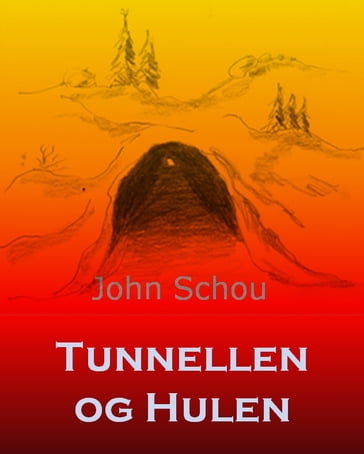 Tunnellen og Hulen - John Schou