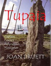 Tupaia, Captain Cook s Polynesian Navigator