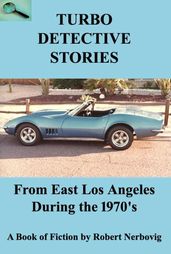 Turbo Detective Stories - From East Los Angeles During the 1970