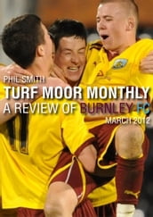 Turf Moor Monthly - A review of Burnley FC: March 2012