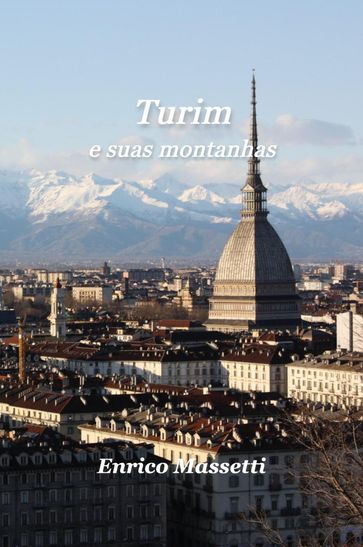 Turim e Suas Montanhas - Enrico Massetti