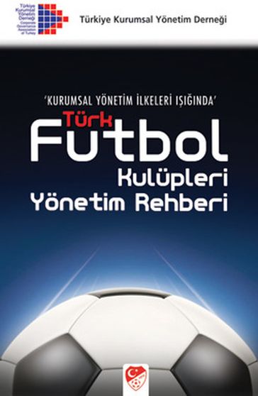 Turk Futbol Kulupleri - Yonetim Rehberi - KOLEKTIF