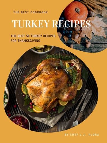 Turkey Recipes - J.J. Alora