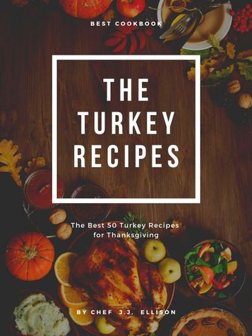 Turkey Recipes - J.J. Ellison
