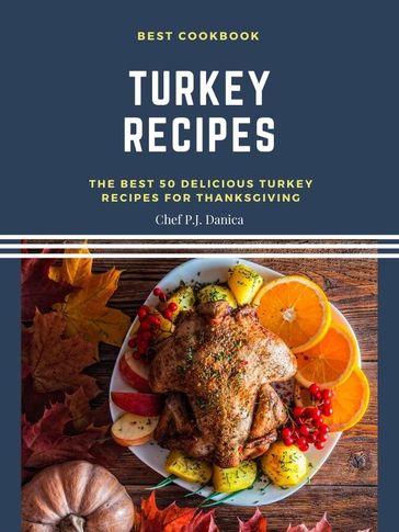 Turkey Recipes - P.J. Danica