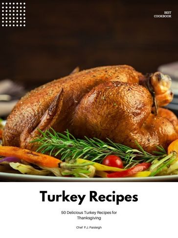 Turkey Recipes - P.J. Paisleigh