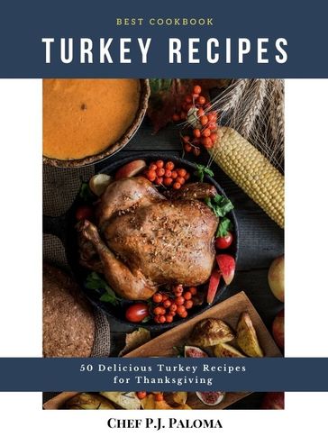 Turkey Recipes - P.J. Paloma