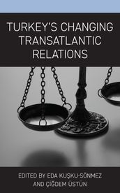 Turkey s Changing Transatlantic Relations